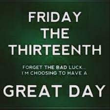 Great Day Friday The 13th Friday The 13th Friday The 13th Quotes Happy Friday The 13th Friday Th Friday The 13th Quotes Its Friday Quotes Happy Friday The 13th