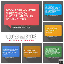 Kindle quotes turn your favorite quote into an image and share it with friends—all from your kindle app for ios. Most Interesting Quotes About Books In The Digital Age