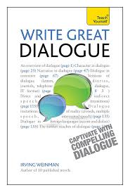 Real conversations are full of interruptions, unfinished sentences, and inconsistencies. Write Great Dialogue How To Write Convincing Dialogue Conversation And Dialect In Your Fiction Teach Yourself Writing Amazon Co Uk Weinman Irving 9781444171167 Books