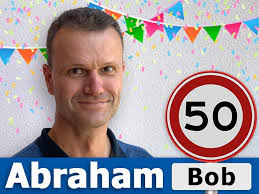 Ja ja, ook onze Bob moet er aan geloven.... 50 jaar geleden zag hij het  levenslicht. Ondanks zijn inmiddels respectabele leeftijd voelt hij zich  nog altijd fris en fruitig. Eigenlijk dus net