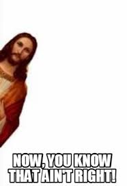 Meme Creator Funny Now You Know That Ain T Right Meme Generator At Memecreator Org