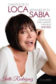 Cuentos de Tu LOCA, Mensajes de Tu SABIA: Estrategias Para Amarte y Ser  Feliz Ahora (Spanish Edition) eBook : Rodríguez, Ivette, Borrero, Gizelle,  Hernández, Río, Pérez, Silverio: Amazon.in: Kindle Store