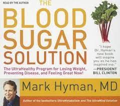 Mark hyman, md, a family physician and leader in the field of functional medicine, tackles that pressing question in his latest book, the blood sugar solution. The Blood Sugar Solution Mark Hyman 9781596598607