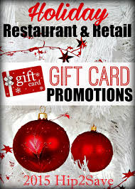2015 Holiday Restaurant Retail Gift Card Promotions Hip2save Gift Card Promotions Retail Gift Holiday Gift Card