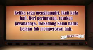 Kandungan utamanya jelas cuma ada dua: 50 Gambar Kata Kata Ragu Terbaik Kumpulan Gambar Kata Kata