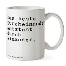 Tasse Text Aus Keramik Weiss Das Original Von Mr Mrs Panda Eine Wunderschone Spulmaschinenfeste Keramiktasse Postkarten Spruche Tassen Spruche Spruche