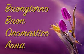 Onomastico Anna Frasi Di Auguri Video E Significato Del Nome Anna Buon Onomastico Onomastico Immagini