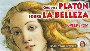 Qué dice Platón sobre la Belleza. Isabel Pérez