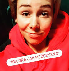 Iga Świątek gra jak mężczyzna”. Co, jeśli gra jak baba? Aaaaaaaa!!! Iga  Świątek gra tak dobrze, jak mężczyzna