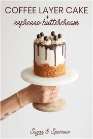 Coffee Layer Cake With Vanilla Espresso Buttercream Sugar Sparrow Recipe Mini Cake Recipe Cake Recipes Savoury Cake