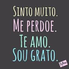 Sinto Muito Por Favor Me Perdoe Sou Grata Eu Te Amo Resultado De Imagem Para Perdao Sou Grata Te Perdoo Te Amo Seja Grato Perdoar Grato