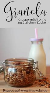 Rezept Granola Gesundes Knuspermusli Rezept Knusper Musli Leckere Fruhstucksideen Granola Rezept