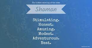 The hidden meaning of the name Shaman | Namious