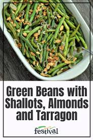 Green Beans With Shallots Almonds Tarragon Festival Foods Recipe Green Beans With Shallots Green Beans Tarragon Recipes
