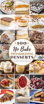 100 No Bake Thanksgiving Desserts Thanksgiving Desserts Thanksgiving Desserts Easy Thanksgiving Food Desserts