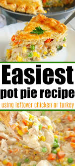 Easy Chicken Pot Pie Chicken Pot Pie Recipes Easy Chicken Pot Pie Chicken Dinner Recipes