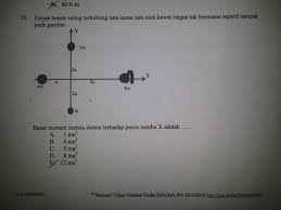 Contoh soal momen inersia dan jawabannya. Empat Benda Saling Terhubung Satu Sama Lain Oleh Kawat Ringan Tak Bermassa Seperti Tampak Pada Brainly Co Id