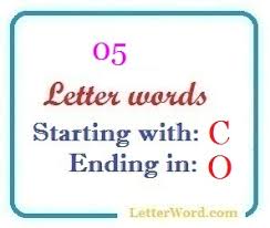Dozens of resources can help you find last name origins. Five Letter Words Starting With C And Ending In O Letterword Com