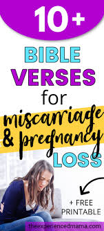Whether you find yourself wondering how to console someone for grief resulting from death, pain, or any other loss, using the scripture can be one of the best ways to encourage a grieving person. The Best Bible Verses For Miscarriage Pregnancy Loss Free Printable Growing Serendipity