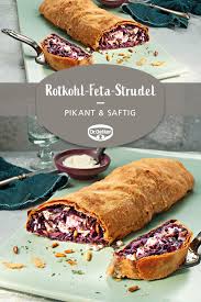Rotkohl Feta Strudel Rezept In 2020 Essen Und Trinken Rezepte Essen