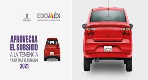 Darán subsidio del 100% para pagos. Tenencia Edomex 2021 Conoce Como Obtener Un Subsidio Del 100 Por Ciento