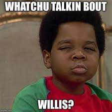 We did not find results for: What You Talkin Bout Willis Memes