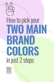 The Simplest Way To Choose Your Brand Colors In Just 2 Steps In 2020 Brand Identity Colors Business Branding Identity Brand Colors