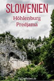 Hohlenburg Predjama Slowenien Fotos Reisetipps Slowenien Urlaub Reisen Und Slowenien