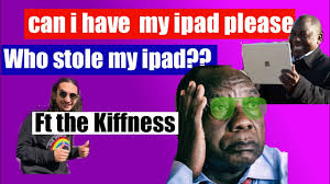 1 ••• in one of his latest press. Can I Have My Ipad Please Full Song The Kiffness President Ramaphosa S Ipad Stolen Youtube