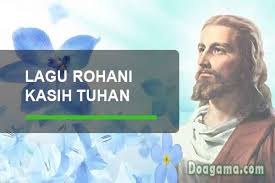 Engkau allah kami, engkau berkuasa atas kami tuhan. Daftar Lirik Lagu Rohani Tentang Kasih Tuhan Terpopuler Doapengasih