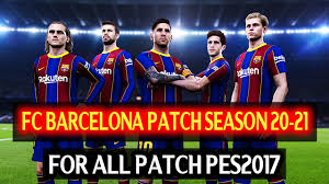 Fc barcelona pes 2021 jugadores. Pes 2017 Fc Barcelona Patch Season 2020 2021