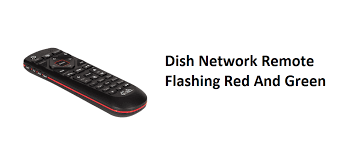 You must press the mode button a little longer in step 1, and use a different 4 digit code. Dish Network Remote Flashing Red And Green Reasons Solutions Internet Access Guide