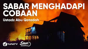 Sabar Menghadapi Cobaan Ustadz Abu Qotadah Youtube