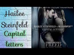You must write in block capitals (or: Capital Letters De Hailee Steinfeld Fifty Shades Freed Traduction Francais Traduccion Espanol Youtube