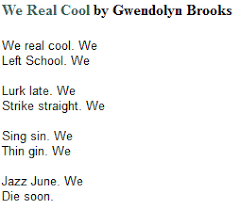 We Real Cool By Gwendolyn Brooks Wise Words Words Poems