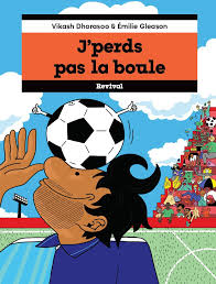 Vikash dhorasoo revient sur ce qui, depuis son enfance et tout au long de son parcours de footballeur puis de citoyen engagé dans sa ville, l'a mené à et si pour (ré)apprendre à s'amuser en jouant au football sur n'importe quel petit terrain improvisé, il suffisait d'oublier les règles et ses automatismes ? 7bd Fr J Perds Pas La Boule De Vikash Dhorasoo Et Emilie Gleason Aux Editions Revival