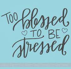 Too blessed to be stressed. Too Blessed To Be Stressed Thankful Mom Quotes Wall Decal Stickers