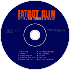 It tends to feel like a collection of tracks rather than a cohesive unit, and there is a lot more filler than you've come a long way, baby. Fatboy Slim Better Living Through Chemistry Theaudiodb Com
