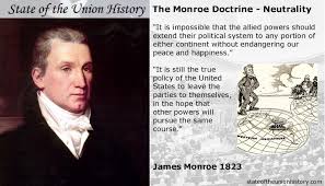 The later addition of the roosevelt corollary basically put the eastern hemisphere on notice that the united states would do all the colonizing and. 1823 James Monroe The Monroe Doctrine A Policy Of Neutrality State Of The Union History