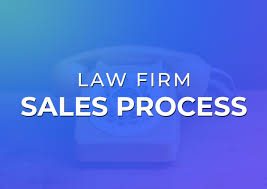 Law Firm Sales Process 10 Tips To Convert More Prospects