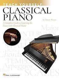 Teach Yourself Classical Piano: A Complete Guide To Learning The Piano With  Classical Music: Watson, Alistair: 9781540060648: Amazon.com: Books