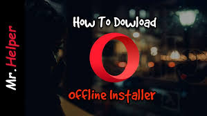 You can download opera offline setup mode from the provided link below. How To Download Opera Browser Offline Installer Files Mr Helper