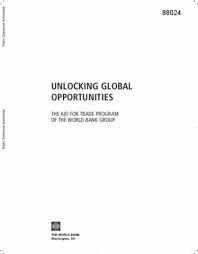Here at worldsciencejobs, you can find up to 187 world bank jobs current opportunities. Unlocking Global Opportunities The Aid For Trade Program Of The World Bank Group