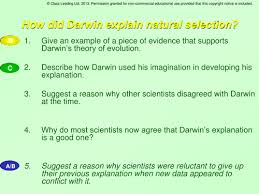 The darwin's theory of natural selection emphasizes that the organisms of the same species with more beneficial traits survive while the others die off. Darwin Natural Selection Graded Questions Teaching Resources