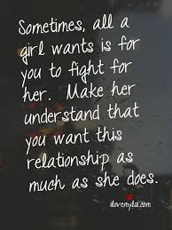  All A Girl Wants Is For You To Fight For Her I Love My Lsi Quotes Happy Quotes Best Love Quotes