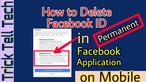 How To Delete Your Facebook Account Permanently In Facebook App 2020 Facebook App Id Tech Mobile Tricks