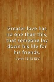 If you pick and choose what you want to believe and reject the rest, how will you ever have a god who. John 15 13 Friends Quotes Best Friends Quotes Love Quotes For Her