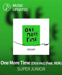 One more time (часовая версия) — super junior. Super Junior One More Time Otra Vez Feat Reik Superstarsmtown