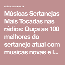 As 100 músicas sertanejas mais tocadas. Musicas Sertanejas Mais Tocadas Nas Radios Ouca As 100 Melhores Do Sertanejo Atual Musicas Sertanejas Mais Tocadas Musicas Sertanejas Sertanejas Mais Tocadas
