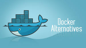 Docker Alternatives Top 8 Docker Alternatives With Pros And Cons